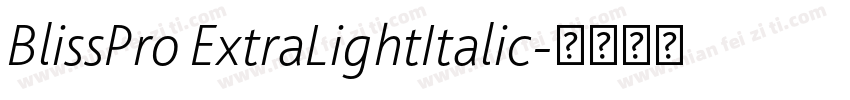 BlissPro ExtraLightItalic字体转换